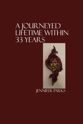 A Journeyed Lifetime within 33 Years Paperback Dorrance Publishing Co.