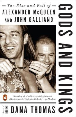 Gods and Kings: The Rise and Fall of Alexander McQueen and John Galliano Paperback Penguin Books