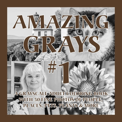 Amazing Grays #1: A Grayscale Adult Coloring Book with 50 Fine Photos of People, Places, Pets, Plants & More Paperback Islander Images