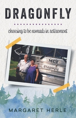 Dragonfly: choosing to be nomads in retirement Paperback FriesenPress