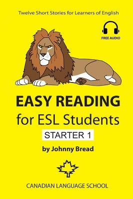 Easy Reading for ESL Students - Starter 1: Twelve Short Stories for Learners of English Paperback Createspace Independent Publishing Platform