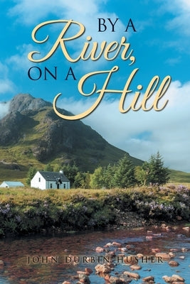 By A River, On A Hill Paperback Litprime Solutions