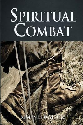 Spiritual Combat by Walden, Simene'