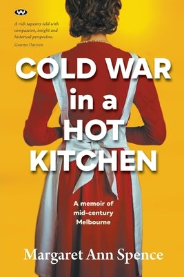 Cold War in a Hot Kitchen: A memoir of mid-century Melbourne Paperback Wakefield Press