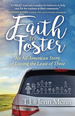 Faith to Foster: An All-American Story of Loving the Least of These Paperback Morgan James Faith