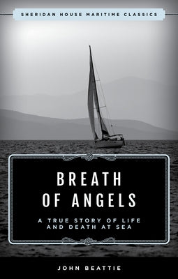 The Breath of Angels: A True Story of Life and Death at Sea Paperback Sheridan House