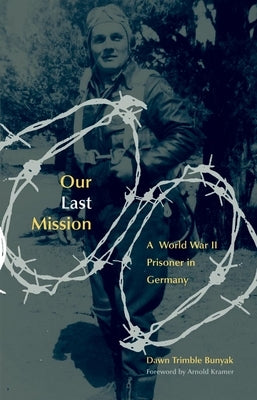 Our Last Mission: A World War II Prisoner in Germany Paperback University of Oklahoma Press