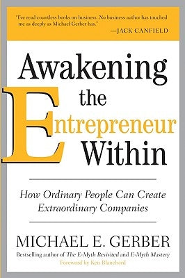 Awakening the Entrepreneur Within: How Ordinary People Can Create Extraordinary Companies Paperback Harper Business