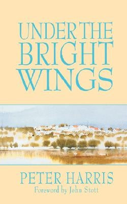 Under the Bright Wings Paperback Regent College Publishing