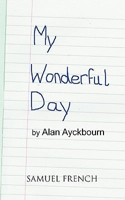 My Wonderful Day Paperback Samuel French, Inc.