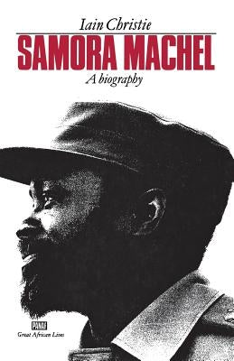 Samora Machel: A Biography Paperback Panaf