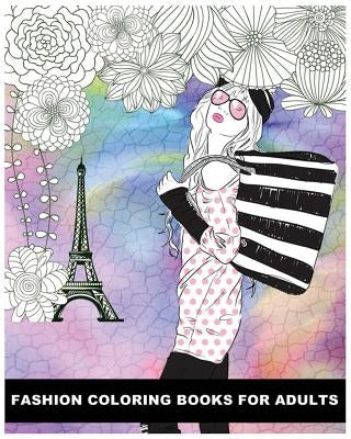 Fashion Coloring Books For Adults: Classy Chic Designs Fashion & The Best of Paris Street Style Paperback Createspace Independent Publishing Platform