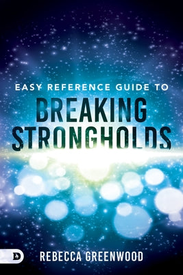 Easy Reference Guide to Breaking Strongholds Paperback Destiny Image Incorporated