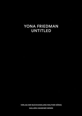 Yona Friedman: Untitled Paperback Walther Konig Verlag