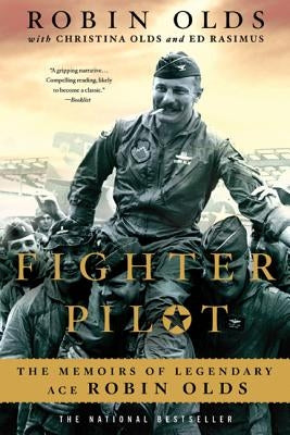 Fighter Pilot: The Memoirs of Legendary Ace Robin Olds Paperback St. Martin's Griffin