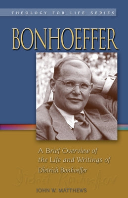 Bonhoeffer: A Brief Overview of the Life and Writings of Dietrich Bonhoeffer Paperback Lutheran University Press
