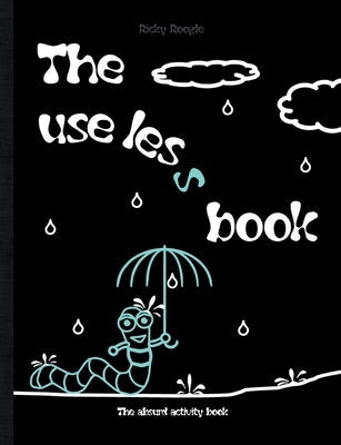 The useless book - The absurd activity book: Memes riddles activities puzzles Humour Funny Jokes Children Students Adults school Christmas Easter Birt Paperback Books on Demand