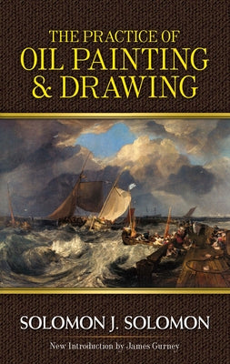 The Practice of Oil Painting and Drawing Dover Publications