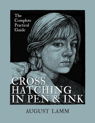 Crosshatching in Pen and Ink: The Complete Practical Guide Paperback Firefly Books