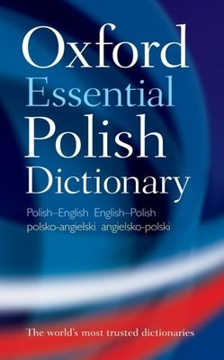 Oxford Essential Polish Dictionary: Polish-English/English-Polish/Polsko-Angielski/Angielsko-Polski Paperback Oxford University Press, USA