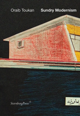 Sundry Modernism: Materials for a Study of Palestinian Modernism Paperback Sternberg Press