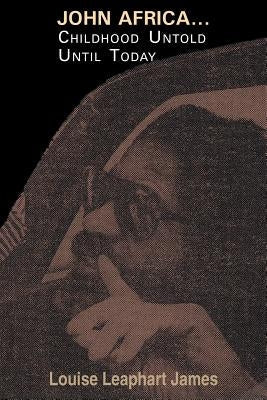 John Africa...Childhood Untold Until Today Paperback Xlibris