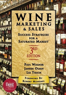Wine Marketing and Sales, Third Edition: Success Strategies for a Saturated Market Paperback Wine Appreciation Guild
