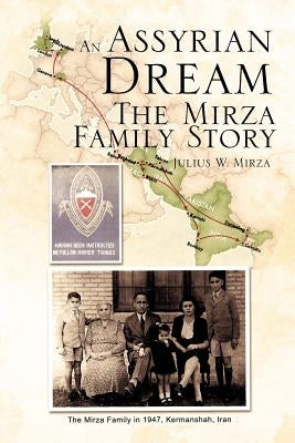 An Assyrian - Dream the Mirza Family Story Paperback Xlibris