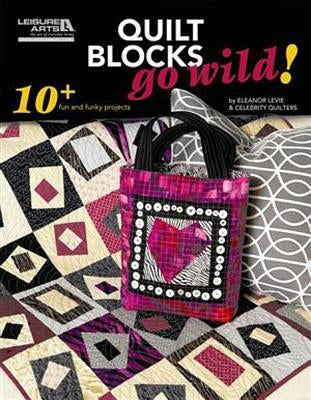 Quilt Blocks Go Wild! Paperback Leisure Arts