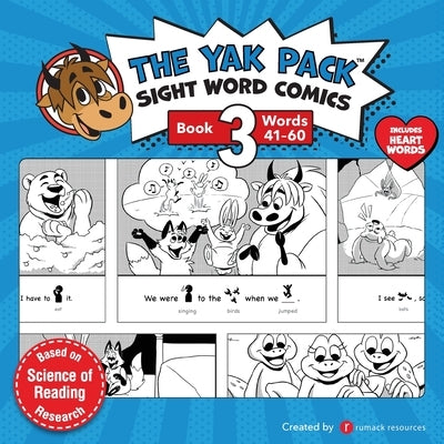 The Yak Pack: Sight Word Comics: Book 3: Comic Books to Practice Reading Dolch Sight Words (41-60) by Resources, Rumack