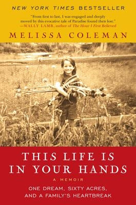 This Life Is in Your Hands: One Dream, Sixty Acres, and a Family's Heartbreak Paperback Harper Perennial