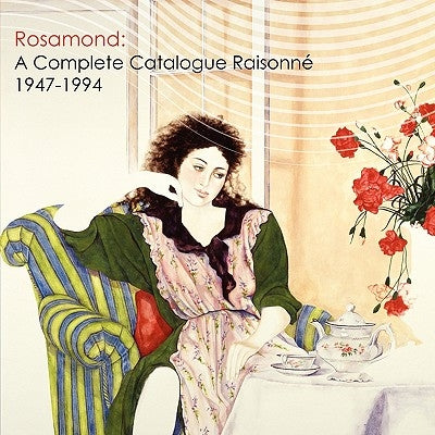 Rosamond: A Complete Catalogue Raisonne, 1947-1994 Paperback Rosamond Publishing