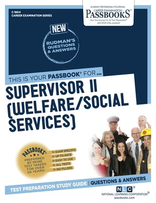 Supervisor II (Welfare/Social Services) (C-1804): Passbooks Study Guide Volume 1804 Paperback Passbooks