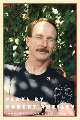 Plays By Robert Chesley Paperback Broadway Play Publishing