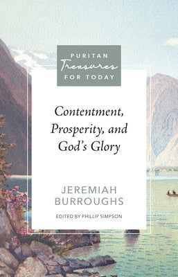 Contentment, Prosperity, and God's Glory by Burroughs, Jeremiah