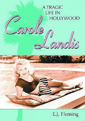 Carole Landis: A Tragic Life in Hollywood Paperback McFarland and Company, Inc.