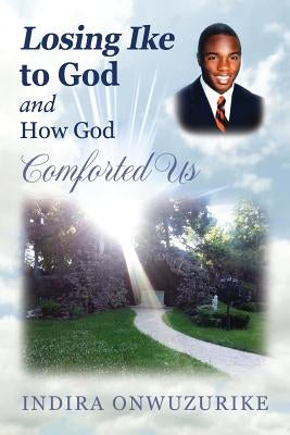 Losing Ike to God and How God Comforted Us Paperback Outskirts Press