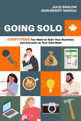 Going Solo: Everything You Need to Start Your Business and Succeed as Your Own Boss (Canada) Paperback Sutherland House Books