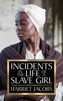 Incidents in the Life of a Slave Girl Paperback G&D Media
