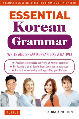 Essential Korean Grammar: Your Essential Guide to Speaking and Writing Korean Fluently! Paperback Tuttle Publishing