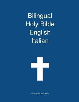 Bilingual Holy Bible, English - Italian Bible Transcripture International