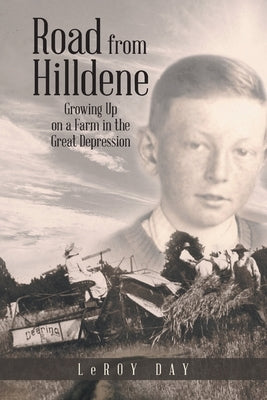 Road from Hilldene: Growing Up on a Farm in the Great Depression Paperback Litprime Solutions