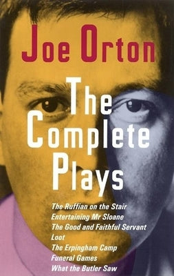 The Complete Plays: The Ruffian on the Stair; Entertaining Mr. Sloane; The Good and Faithful Servant; Loot; The Erpingham Camp; Funeral Ga Paperback Grove Press