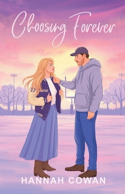Choosing Forever Special Edition by Cowan, Hannah