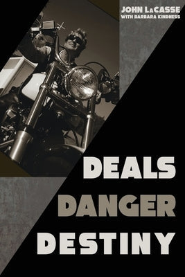 Deals, Danger, Destiny Paperback Sunbury Press, Inc.