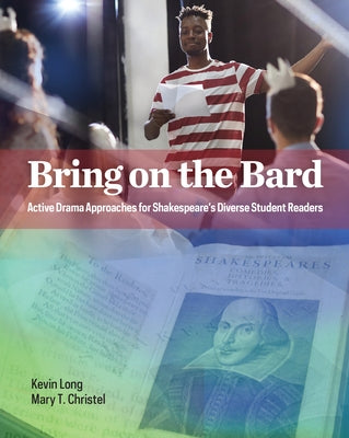 Bring on the Bard: Active Drama Approaches for Shakespeare's Diverse Student Readers Paperback National Council of Teachers of English (Ncte