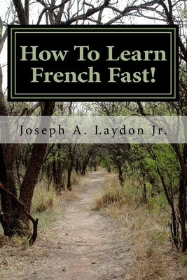 How To Learn French Fast!: 3,399 Ways To Speak French Instantly! Paperback Createspace Independent Publishing Platform