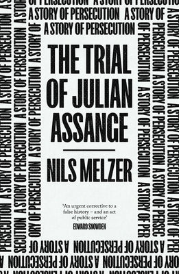 The Trial of Julian Assange: A Story of Persecution Paperback Verso