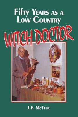 Fifty Years as a Low Country Witch Doctor Paperback iUniverse