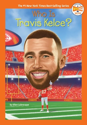 Who Is Travis Kelce? Paperback Penguin Young Readers Group